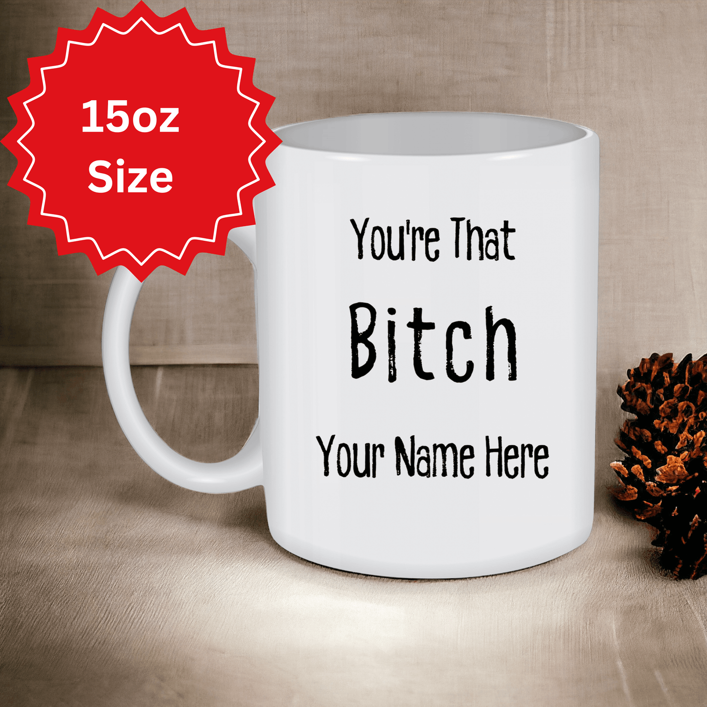 Personalized 'You're That Bitch' Coffee Mug, Empowering Gift for Her, Custom Name, Gift for Bestie