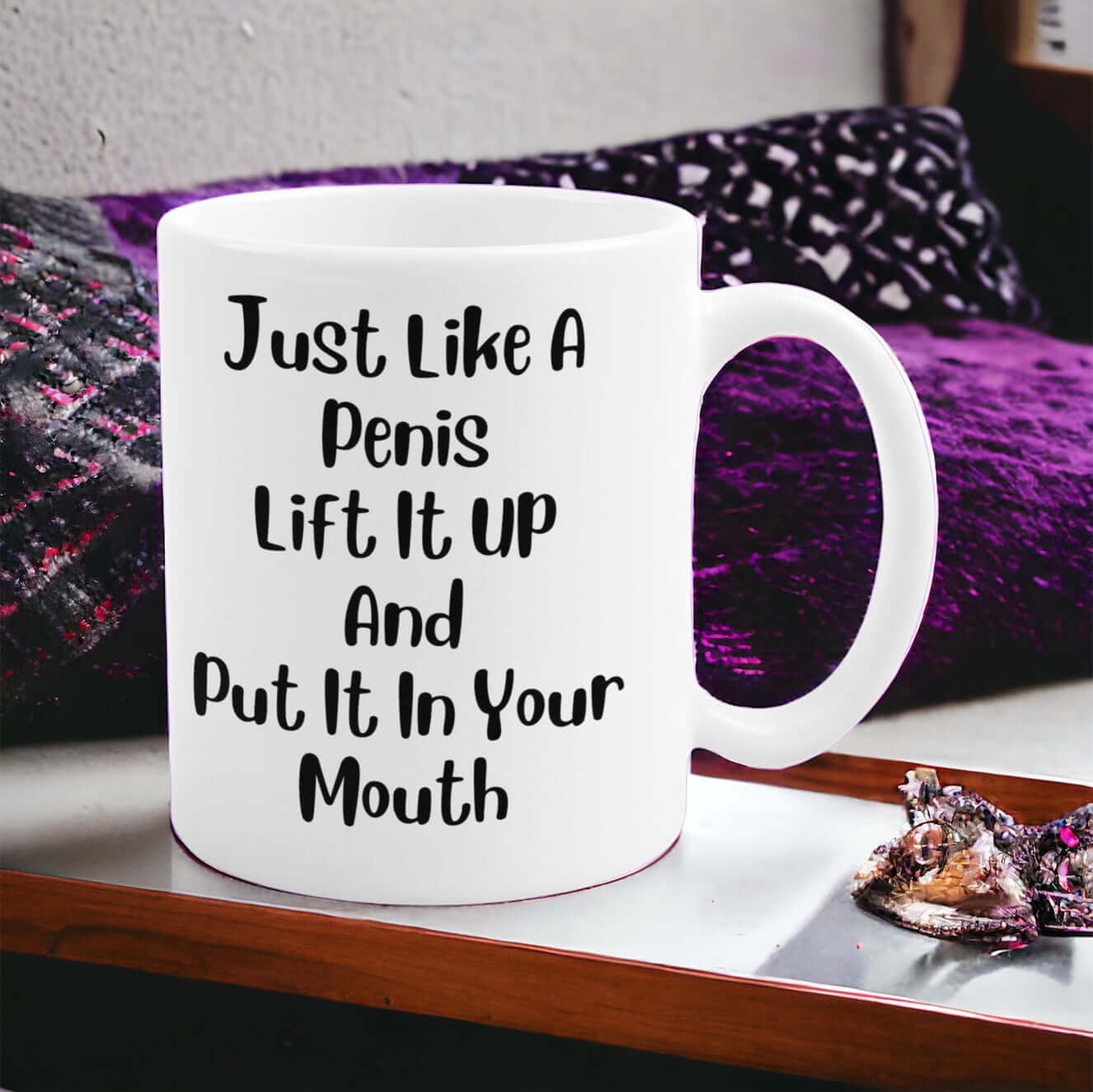 Funny Coffee Mug Gift “Just Like A Penis” Gag Gift