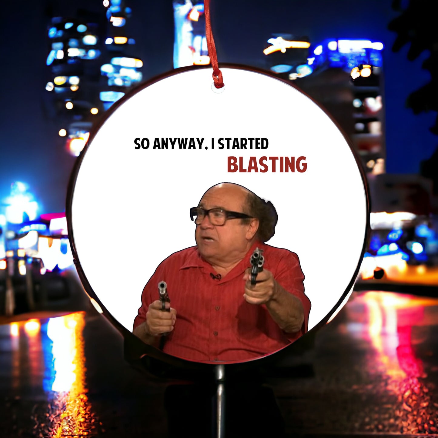 So Anyway I Started Blasting Christmas Ornament With Danny DeVito