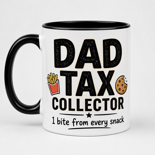 Dad Tax Collector Mug – Funny Father’s Day Coffee Mug Gift for Dad