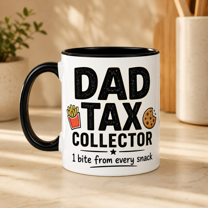 Dad Tax Collector Mug – Funny Father’s Day Coffee Mug Gift for Dad