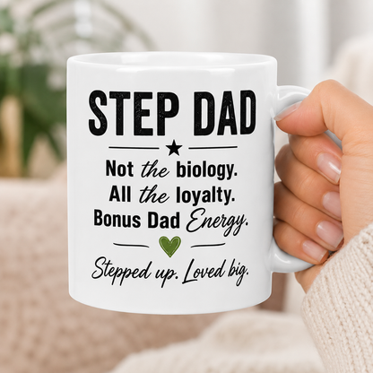 Step Dad Mug – Not the Biology All the Loyalty Father’s Day Gift for Stepdad