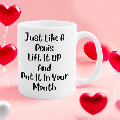 Funny Coffee Mug Gift “Just Like A Penis” Gag Gift