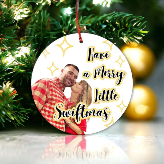 Have A Merry Little Swiftmas Ornament