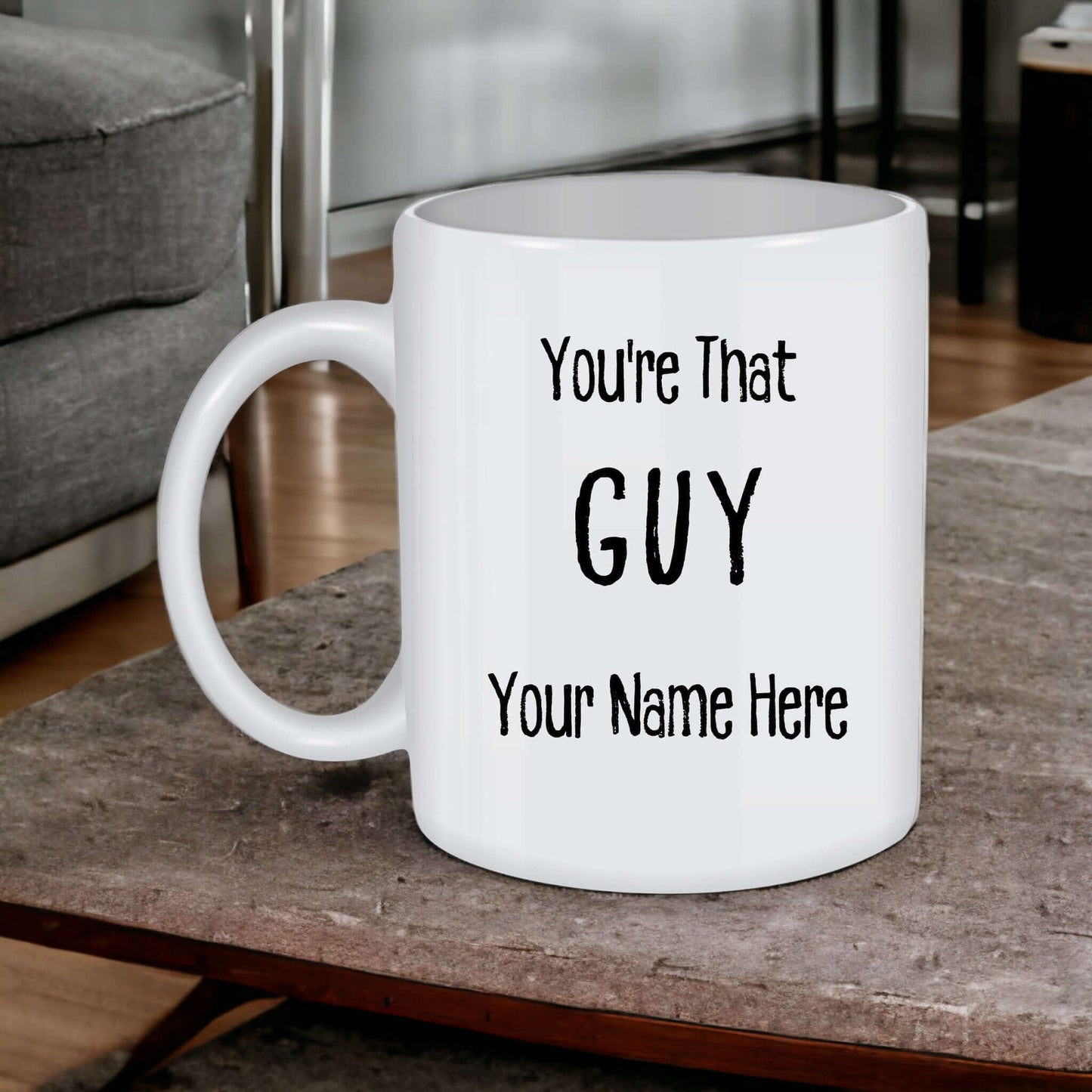 Personalized 'You're That Guy' Inspirational Coffee Mug, Thoughtful Gift for Him, Custom Name, Motivational Saying