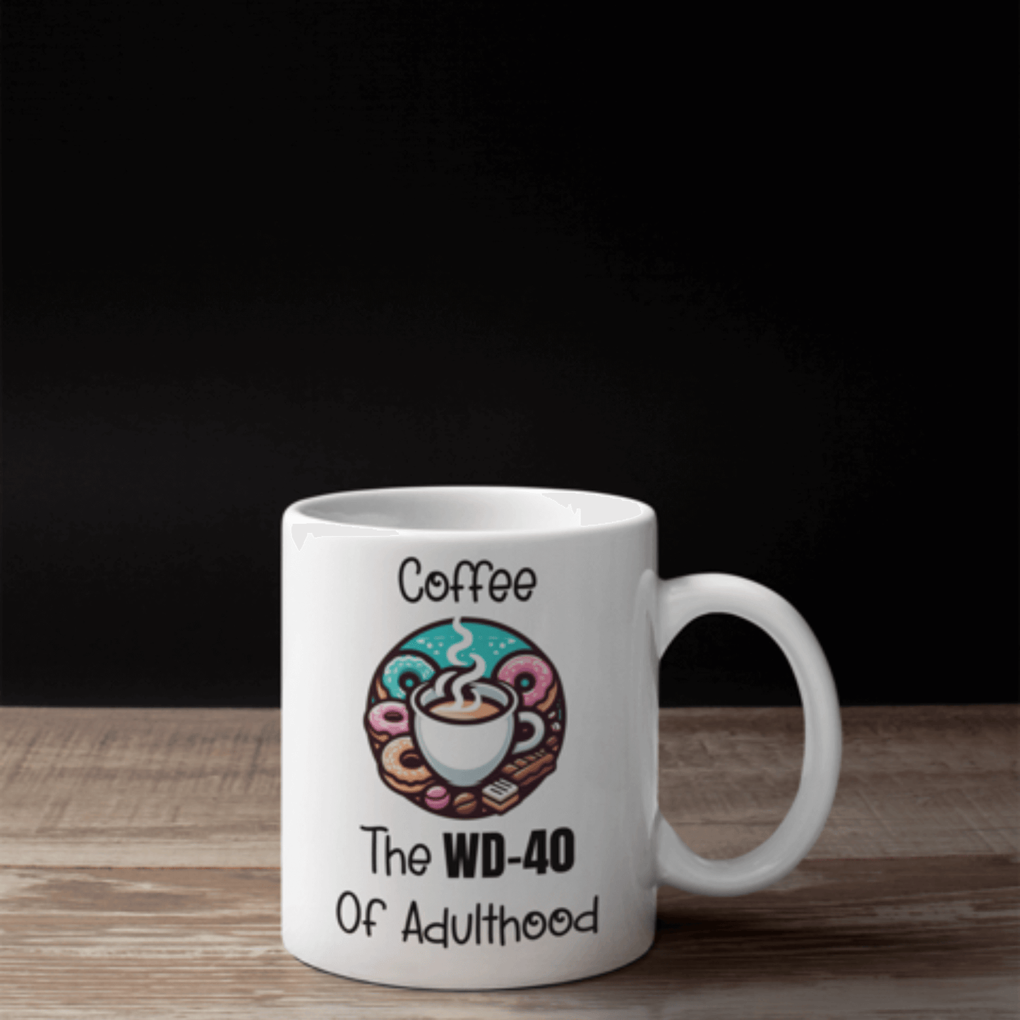 The WD-40 Of Adulthood Coffee Mug