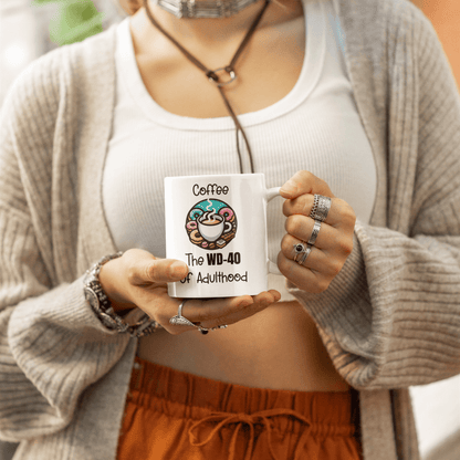 The WD-40 Of Adulthood Coffee Mug