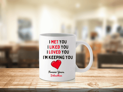 Romantic Saying Coffee Mug, Personalized Heartfelt Teacup, White Ceramic Beaker, I'm Keeping You Forever Yours Coffee Cup
