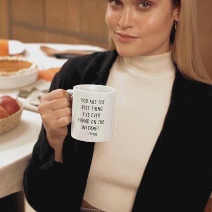 Personalized You Are the Best Thing I Ever Found On The Internet Coffee Mug