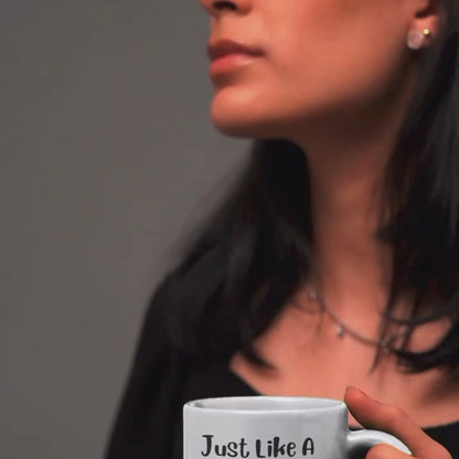 Funny Coffee Mug Gift “Just Like A Penis” Gag Gift