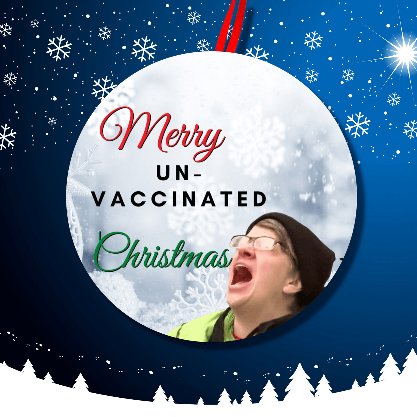 Merry UN-Vaccinated Christmas Ornament.