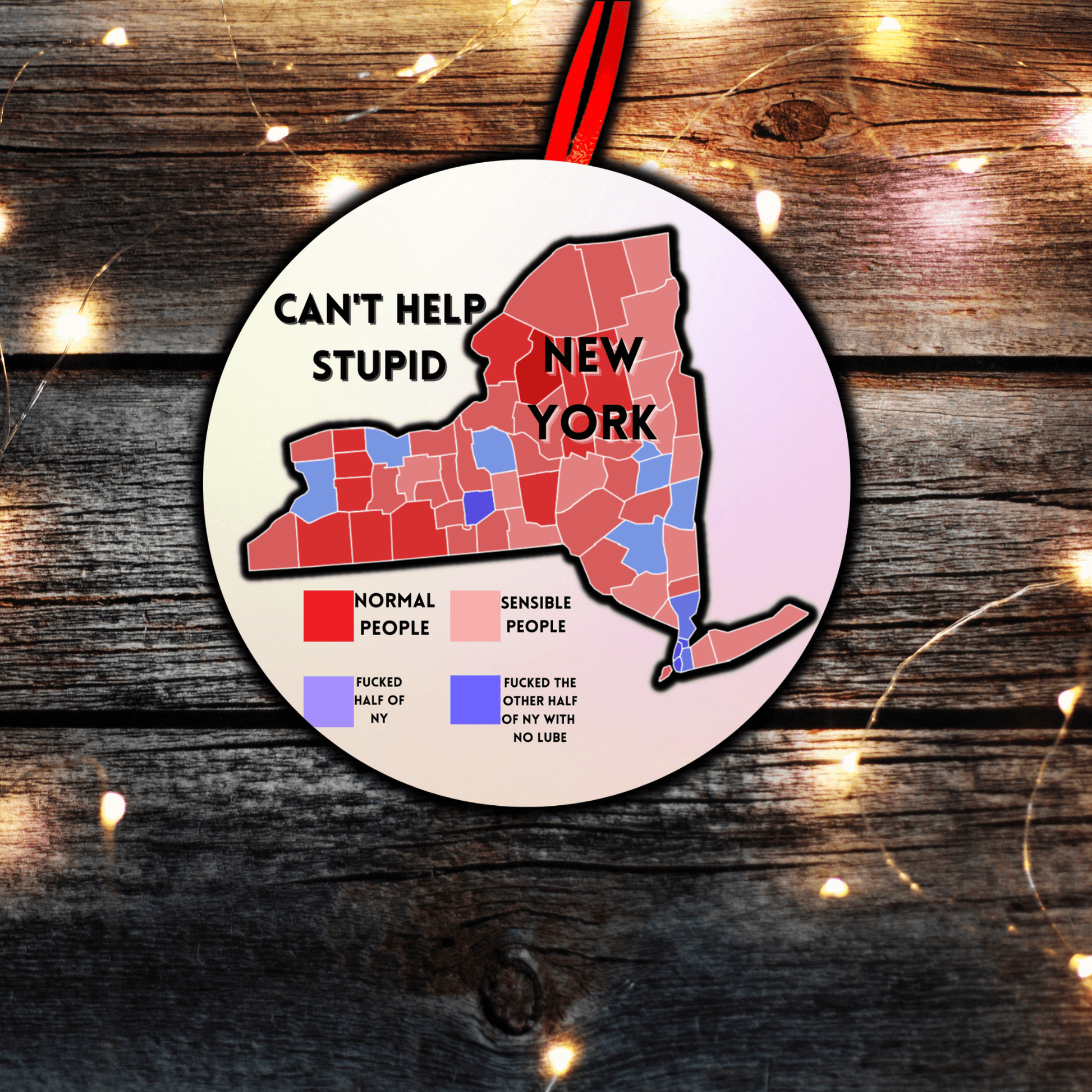 Can't Help Stupid New York Funny Christmas Ornament 7